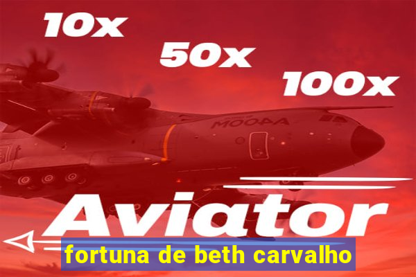 fortuna de beth carvalho